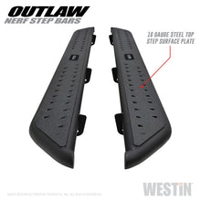 Load image into Gallery viewer, Westin 15-19 Ford F-150 SuperCrew / 17-19 Ford F-250/350 Crew Cab Outlaw Nerf Step Bars
