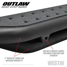 Load image into Gallery viewer, Westin 14-18 Chevrolet/GMC Silverado/Sierra 1500 CrewCab 15-19 2500/3500CrewCab Outlaw Nerf Step Bar
